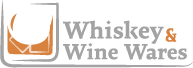 Whiskey and Wine Wares
